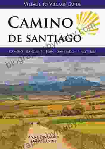 Camino De Santiago (Village To Village Guide): Camino Frances: St Jean Santiago Finisterre