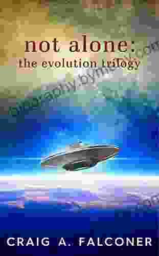 Not Alone: The Evolution Trilogy: Complete Sci Fi Box Set (Not Alone Trilogies Boxset 3)