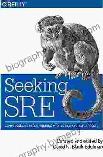 Seeking SRE: Conversations About Running Production Systems At Scale