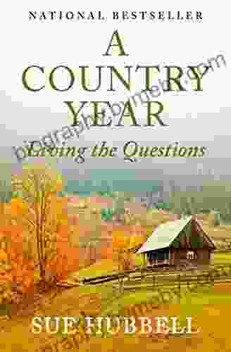 A Country Year: Living the Questions