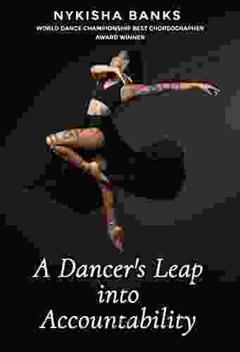 A Dancer S Leap Into Accountability