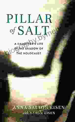 Pillar of Salt: A Daughter s Life in the Shadow of the Holocaust