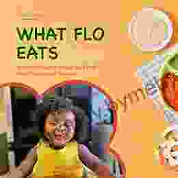 What Flo Eats (Volume 2): A Toddler Healthy Eating With Meal Planner And Recipes