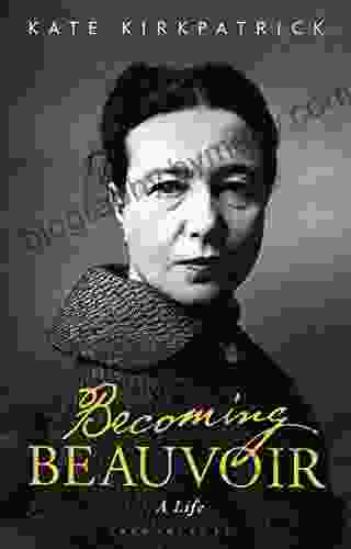 Becoming Beauvoir: A Life Kate Kirkpatrick