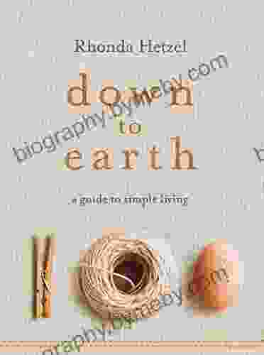 Down To Earth: A Guide To Simple Living