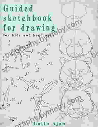 Guided Sketchbook For Drawing : Drawing Workbook For Kids And Beginners