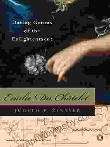 Emilie Du Chatelet: Daring Genius Of The Enlightenment