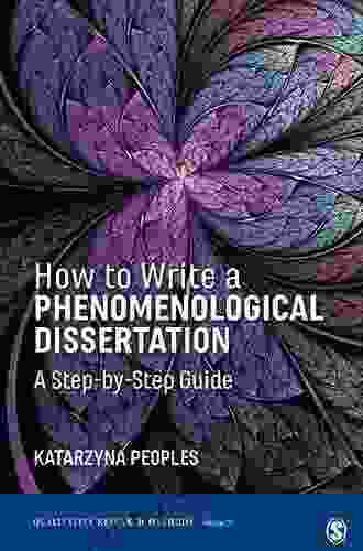 How to Write a Phenomenological Dissertation: A Step by Step Guide (Qualitative Research Methods 56)