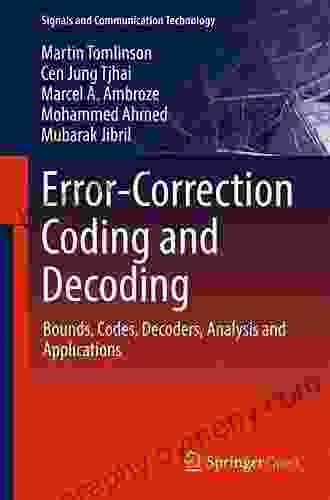 Error Correction Coding And Decoding: Bounds Codes Decoders Analysis And Applications (Signals And Communication Technology)