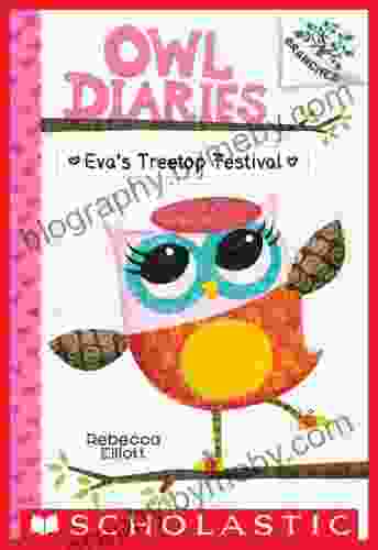 Eva S Treetop Festival: A Branches (Owl Diaries #1)