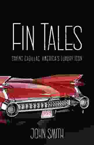 Fin Tales: Saving Cadillac America s Luxury Icon