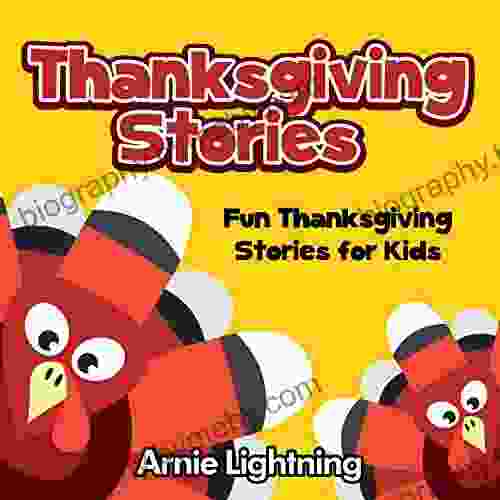 Thanksgiving Stories For Kids: Fun Thanksgiving Stories Funny Jokes And More (Thanksgiving For Kids)