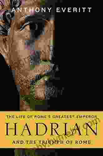 Hadrian And The Triumph Of Rome