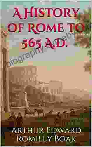 A History Of Rome To 565 A D (Illustrated)