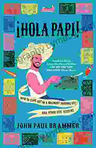 Hola Papi: How To Come Out In A Walmart Parking Lot And Other Life Lessons