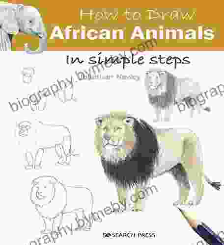 How To Draw: African Animals: In Simple Steps