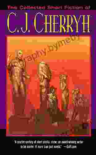 The Collected Short Fiction Of C J Cherryh