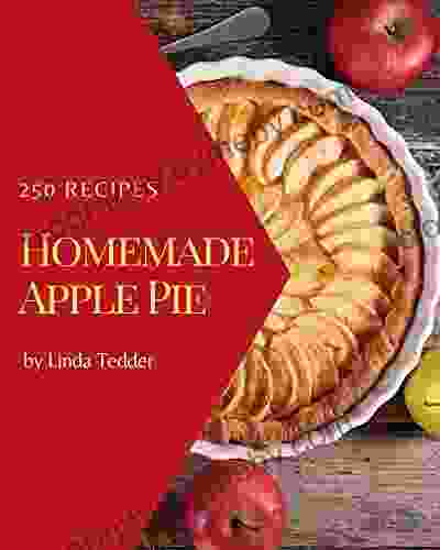 250 Homemade Apple Pie Recipes: More Than an Apple Pie Cookbook