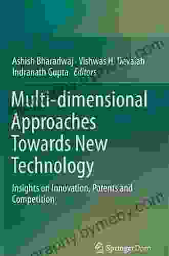 Multi Dimensional Approaches Towards New Technology: Insights On Innovation Patents And Competition