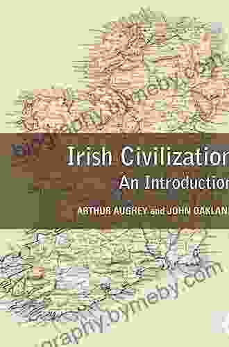 Irish Civilization: An Introduction Arthur Aughey