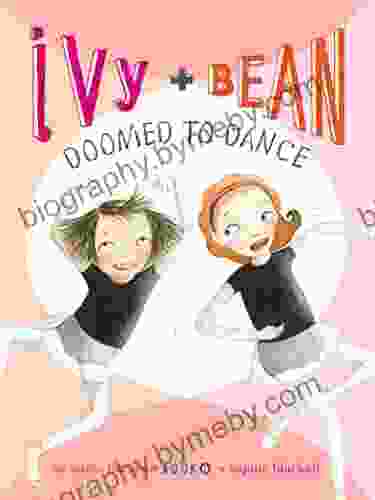 Ivy And Bean Doomed To Dance (Ivy + Bean 6)