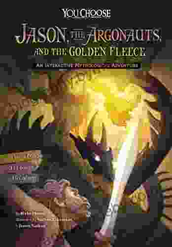 Jason the Argonauts and the Golden Fleece: An Interactive Mythological Adventure (You Choose: Ancient Greek Myths)