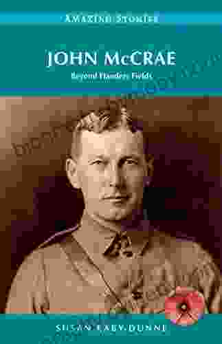 John McCrae: Beyond Flanders Fields (Amazing Stories)