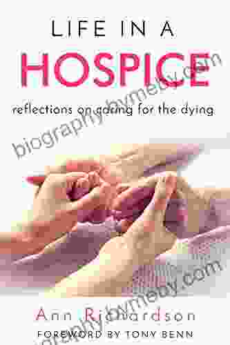 Life In A Hospice: Reflections On Caring For The Dying