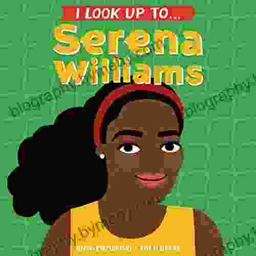 I Look Up To Serena Williams