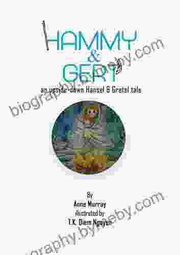 Hammy Gert: Lost In The Forest A Retold Fairy Tale About Brave Siblings (upside Down Fairy Tales 3)