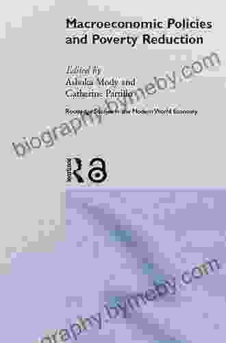 Macroeconomic Policies And Poverty (Routledge Studies In The Modern World Economy 53)