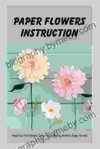 Paper Flowers Instruction: Make Your Fairy Dreams Come True By Making Aesthetic Paper Flowers