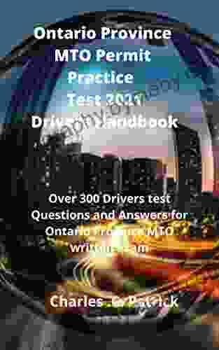 Ontario Province MTO Permit Practice Test 2024 Drivers Handbook: Over 300 Drivers Test Questions And Answers For Ontario Province MTO Written Exam