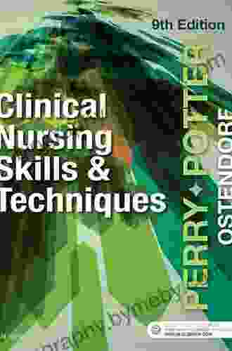 Clinical Nursing Skills And Techniques E