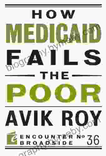 How Medicaid Fails the Poor (Encounter Broadsides)