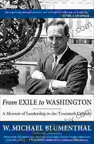 From Exile To Washington: A Memoir Of Leadership In The Twentieth Century