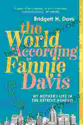 The World According To Fannie Davis: My Mother S Life In The Detroit Numbers