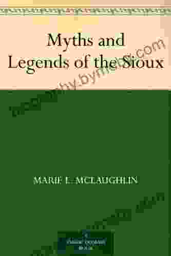 Myths And Legends Of The Sioux