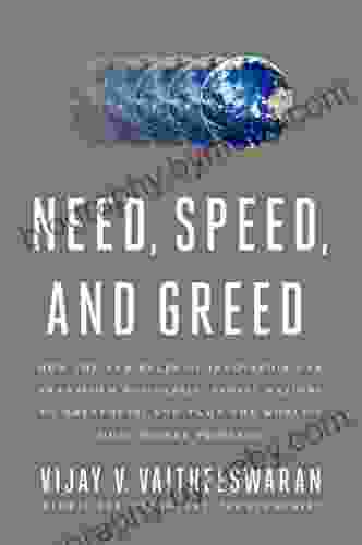 Need Speed And Greed: How The New Rules Of Innovation Can Transform Businesses Propel Nations To Greatness And Tame The World S Most Wicked Problems