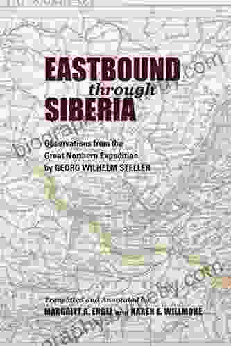 Eastbound Through Siberia: Observations From The Great Northern Expedition