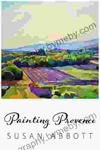 Painting Provence Robyn Blakeman