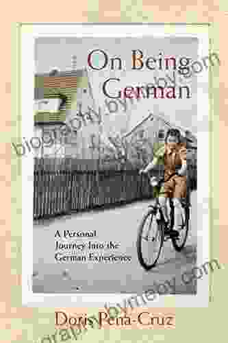 On Being German: A Personal Journey Into The German Experience