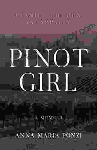 Pinot Girl: A Family A Region An Industry