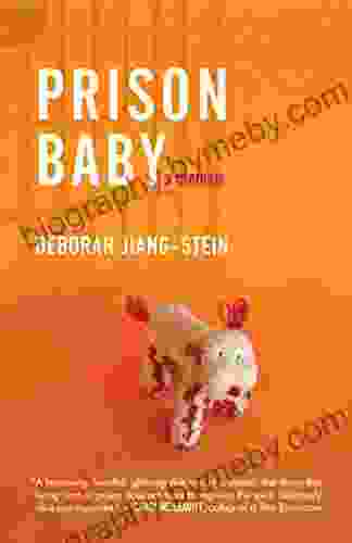 Prison Baby: A Memoir Deborah Jiang Stein