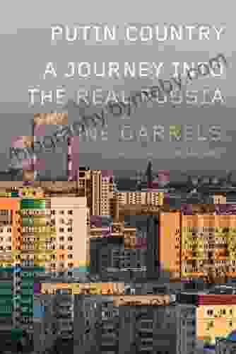 Putin Country: A Journey into the Real Russia