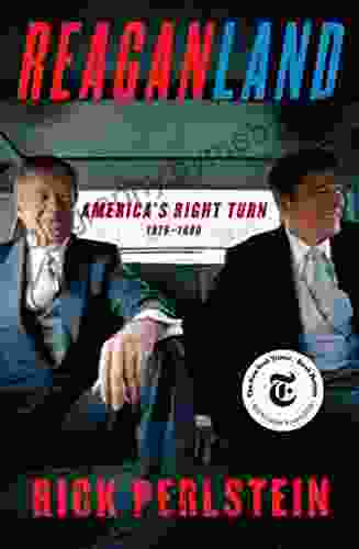 Reaganland: America S Right Turn 1976 1980