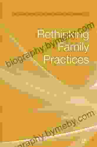 Rethinking Family Practices (Palgrave Macmillan Studies In Family And Intimate Life)