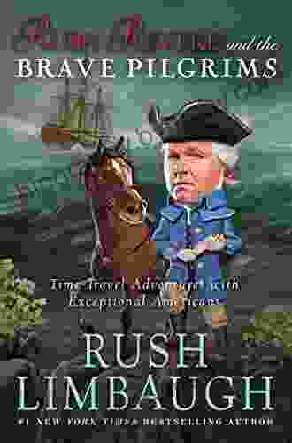 Rush Revere And The Brave Pilgrims: Time Travel Adventures With Exceptional Americans