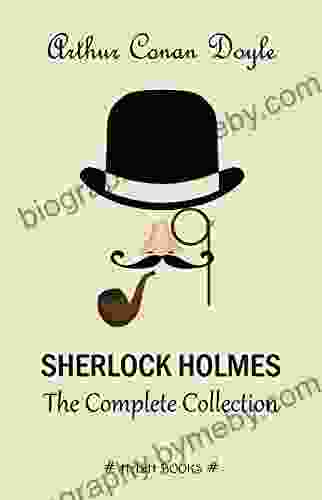 Sherlock Holmes: The Complete Collection