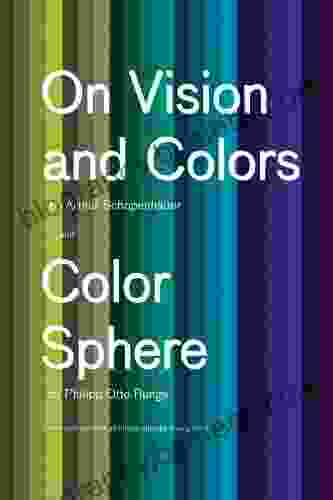 On Vision And Colors Color Sphere: By Arthur Schopenhauer And Color Sphere By Philipp Otto Runge